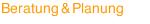 Beratung & Planung